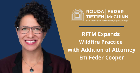 Rouda Feder Tietjen & McGuinn Expands Wildfire Practice with Addition of Attorney Em Feder Cooper