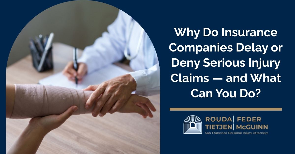 Why Do Insurance Companies Delay or Deny Serious Injury Claims — and ...